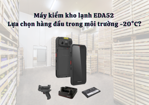 Máy kiểm kho lạnh EDA52