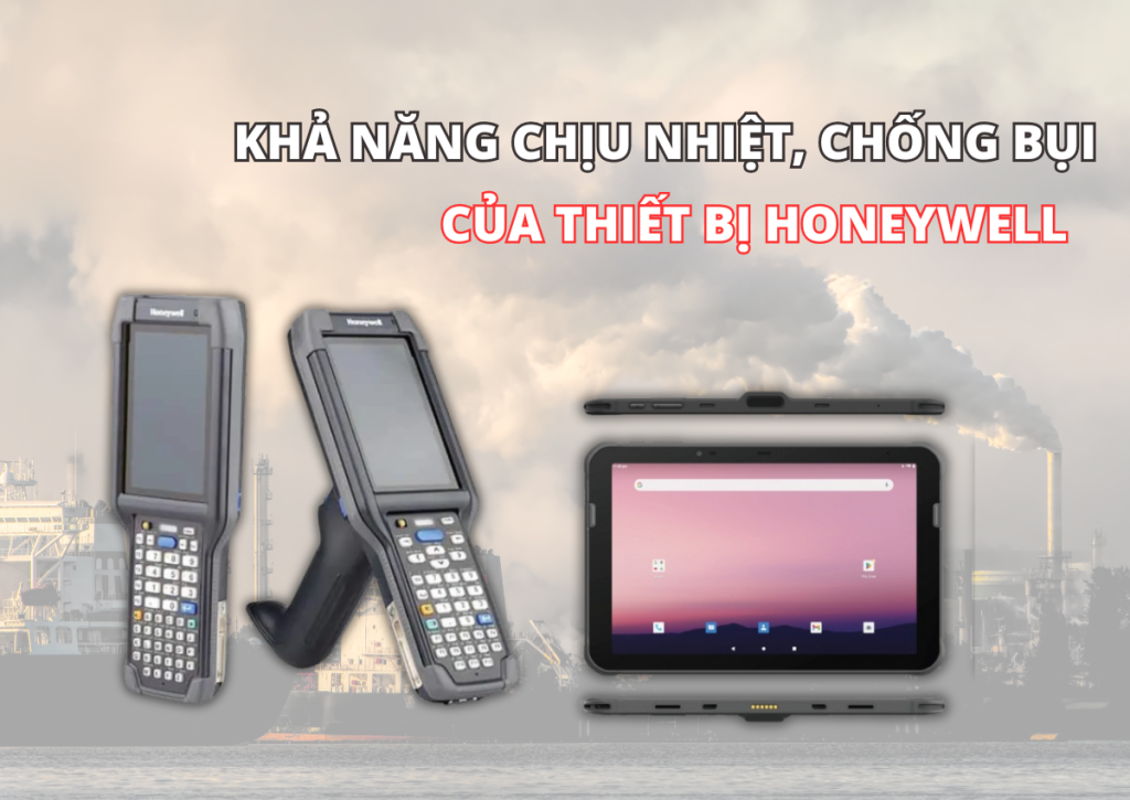 So sánh khả năng chịu nhiệt, chống bụi của các thiết bị kiểm kho Honeywell